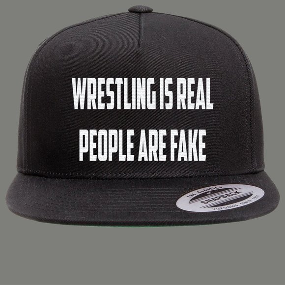 WRESTLING IS REAL PEOPLE ARE FAKE SNAPBACK PARODY - Picture 1 of 3
